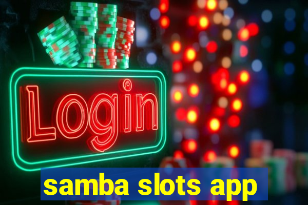 samba slots app